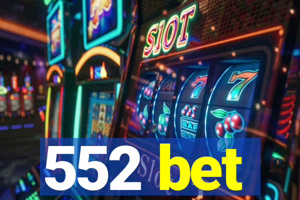 552 bet